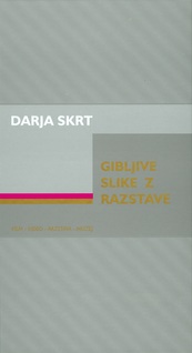 014 Darja Skrt   Gibljive Slike Z Rastave